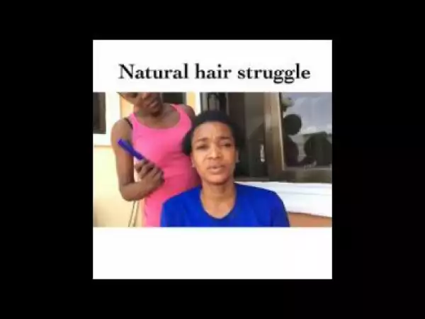 Video: Wofaifada – Natural Hair Struggle